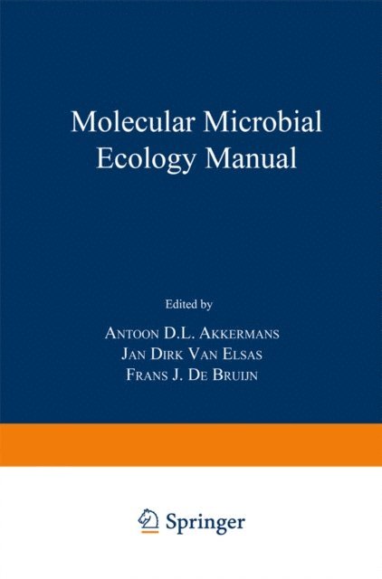 Frans J. De Bruijn, Jan Dirk Van Elsas, Antoon D. L. Akkermans - Molecular Microbial Ecology Manual, E-bok