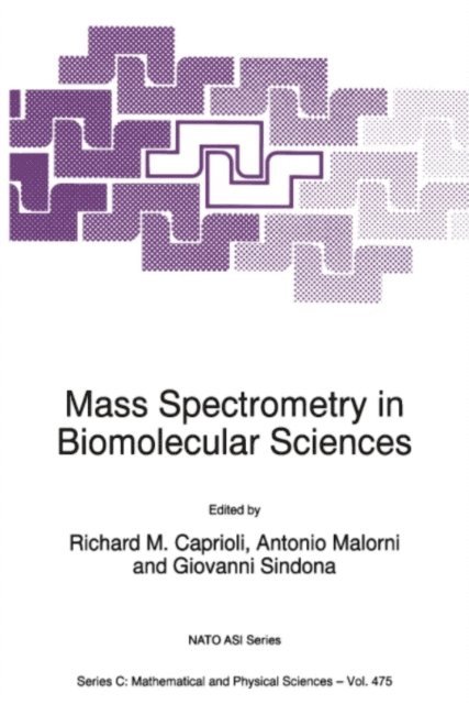 G. Sindona, A. Malorni, Richard M. Caprioli - Mass Spectrometry in Biomolecular Sciences, E-bok. Tillgänglighet: Lägg i varukorg