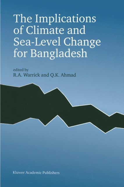 Q.K. Ahmad, R.A. Warrick - Implications of Climate and Sea-Level Change for Bangladesh, E-bok