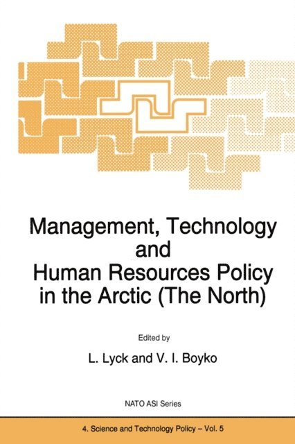 V.I. Boyko, L. Lyck - Management, Technology and Human Resources Policy in the Arctic (The North), E-bok