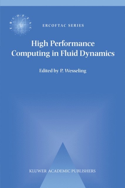 P. Wesseling - High Performance Computing in Fluid Dynamics, E-bok