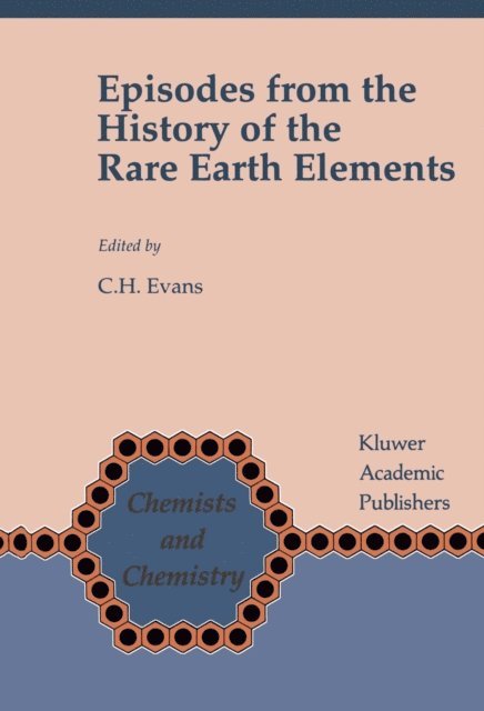 C. H. Evans - Episodes from the History of the Rare Earth Elements, E-bok