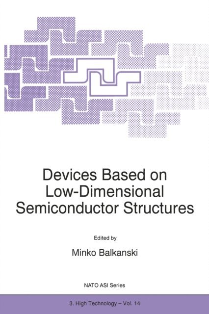 M. Balkanski - Devices Based on Low-Dimensional Semiconductor Structures, E-bok