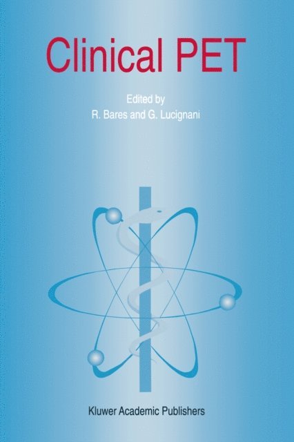 Giovanni Lucignani, R. Bares - Clinical PET, E-bok