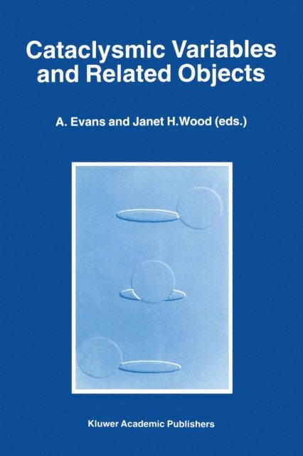 Janet H. Wood, A. Evans - Cataclysmic Variables and Related Objects, E-bok