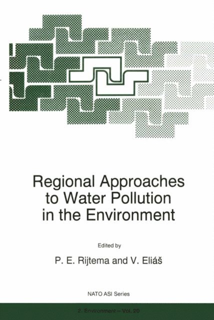 V. Elias, P.E. Rijtema - Regional Approaches to Water Pollution in the Environment, E-bok