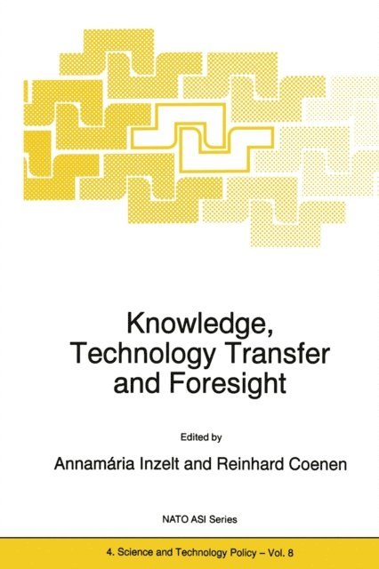 R. Coenen, A. Inzelt - Knowledge, Technology Transfer and Foresight, E-bok