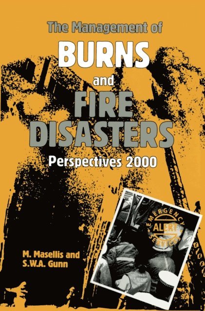 S. William A. Gunn, M. Masellis - Management of Burns and Fire Disasters: Perspectives 2000, E-bok