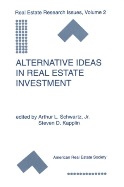 Steven D. Kapplin, Arthur L. Schwartz Jr. - Alternative Ideas in Real Estate Investment, E-bok
