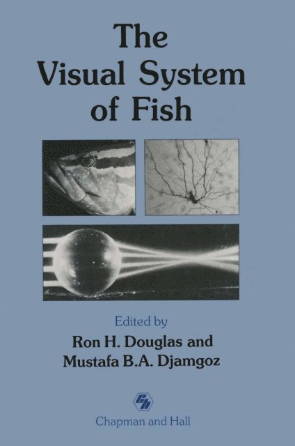 Mustafa Djamgoz, Ron Douglas - Visual System of Fish, E-bok