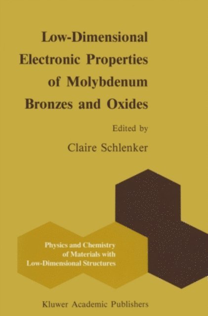 C. Schlenker - Low-Dimensional Electronic Properties of Molybdenum Bronzes and Oxides, E-bok