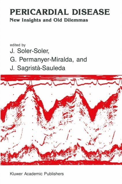 J. Sagrista-Sauleda, G. Permanyer, J. Soler-Soler - Pericardial Disease, E-bok