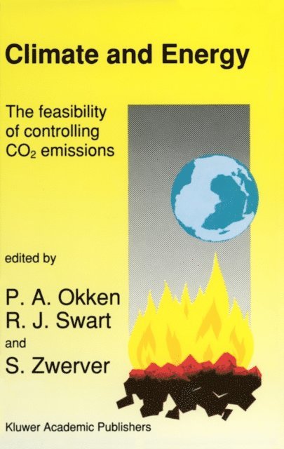 S. Zwerver, Rob J. Swart, P.A. Okken - Climate and Energy: The Feasibility of Controlling CO2 Emissions, E-bok
