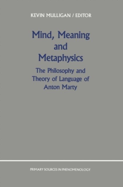 K. Mulligan - Mind, Meaning and Metaphysics, E-bok