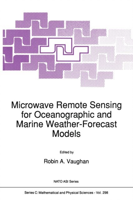 Robin A. Vaughan - Microwave Remote Sensing for Oceanographic and Marine Weather-Forecast Models, E-bok