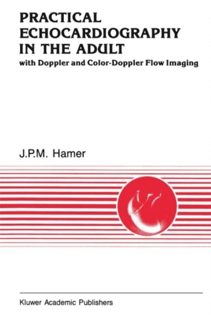 J.P.M Hamer - Practical Echocardiography in the Adult, E-bok. Tillgänglighet: Lägg i varukorg