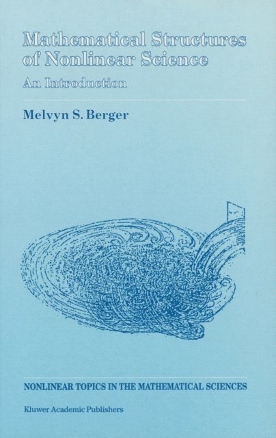 Melvyn S. Berger - Mathematical Structures of Nonlinear Science, E-bok