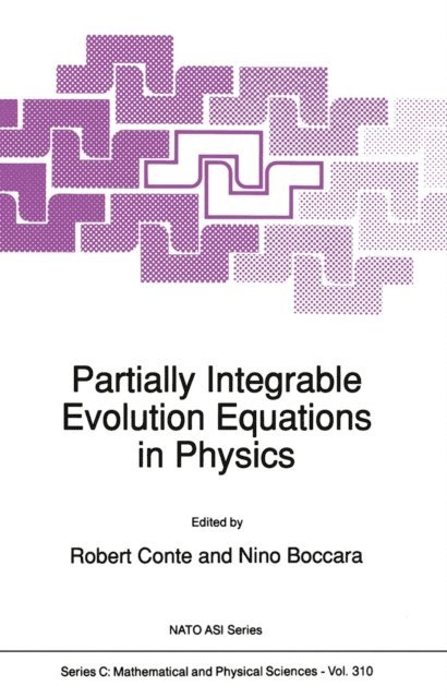 N. Boccara, R. Conte - Partially Integrable Evolution Equations in Physics, E-bok