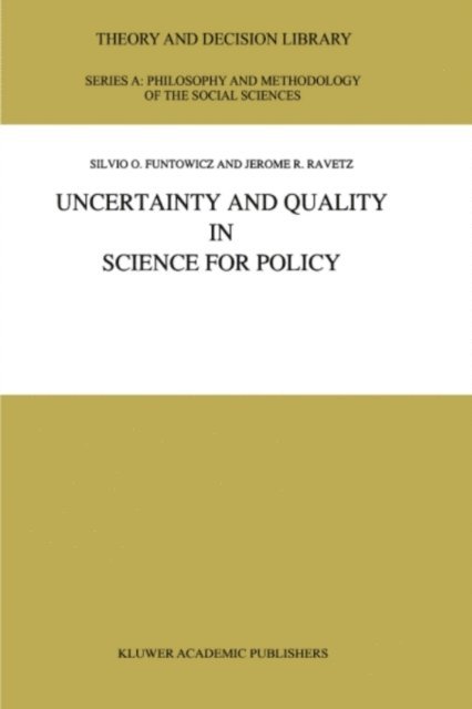 J.R. Ravetz, S.O. Funtowicz - Uncertainty and Quality in Science for Policy, E-bok
