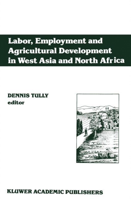 Dennis Tully - Labor, Employment and Agricultural Development in West Asia and North Africa, E-bok