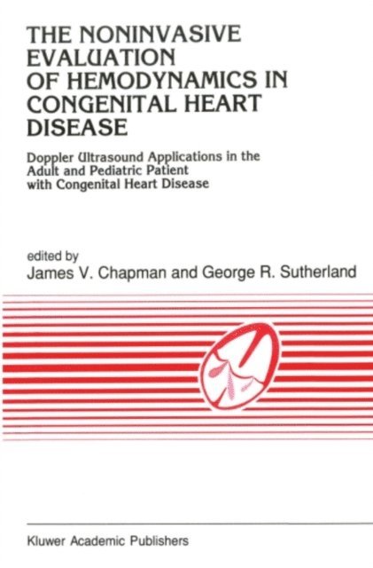 G.R. Sutherland, J.V. Chapman - Noninvasive Evaluation of Hemodynamics in Congenital Heart Disease, E-bok