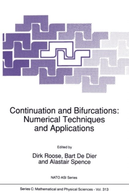 Alastair Spence, Bart De Dier, Dirk Roose - Continuation and Bifurcations: Numerical Techniques and Applications, E-bok