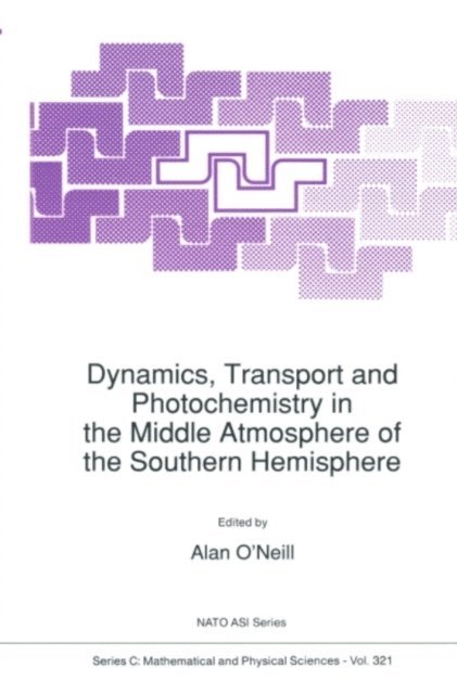 A. O'Neill - Dynamics, Transport and Photochemistry in the Middle Atmosphere of the Southern Hemisphere, E-bok. Tillgänglighet: Lägg i varukorg