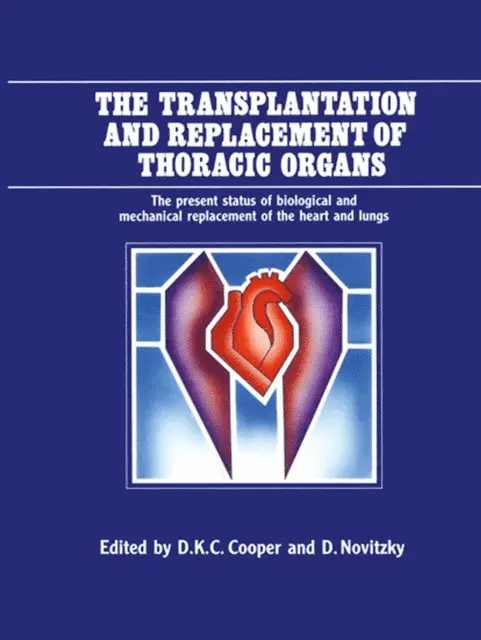 Dimitry Novitzky, D.K. Cooper - Transplantation and Replacement of Thoracic Organs, E-bok. Tillgänglighet: Lägg i varukorg