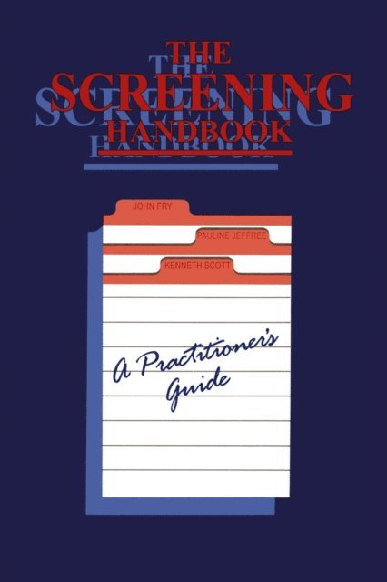 K. Scott, P. Jeffree, John Fry - Screening Handbook, E-bok