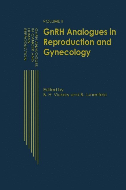 E. Lunenfeld, B.H. Vickery - GnRH Analogues in Reproduction and Gynecology, E-bok