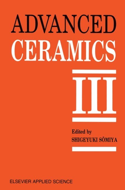S. Somiya - Advanced Ceramics III, E-bok