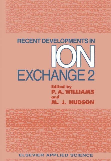 M.J. Hudson, Peter A. Williams - Recent Developments in Ion Exchange, E-bok