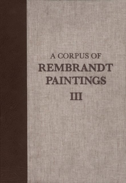 E. van de Wetering, P.J.J. van Thiel, S.H. Levie, B. Haak, J. Bruyn - Corpus of Rembrandt Paintings, E-bok