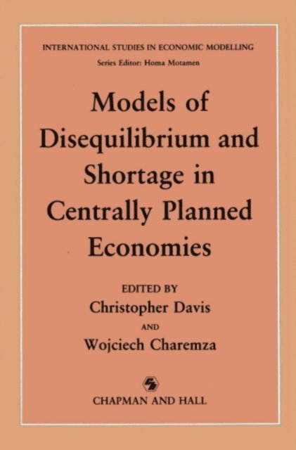 W. Charemza, C.M. Davis - Models of Disequilibrium and Shortage in Centrally Planned Economies, E-bok