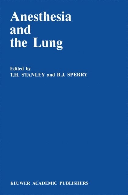 R.J. Sperry, T.H. Stanley - Anesthesia and the Lung, E-bok