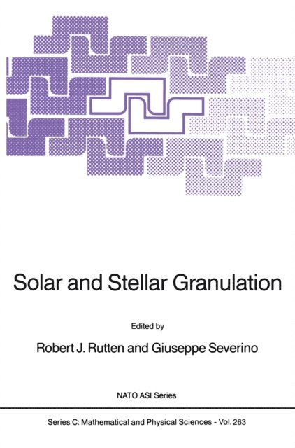 Giuseppe Severino, R. J. Rutten - Solar and Stellar Granulation, E-bok
