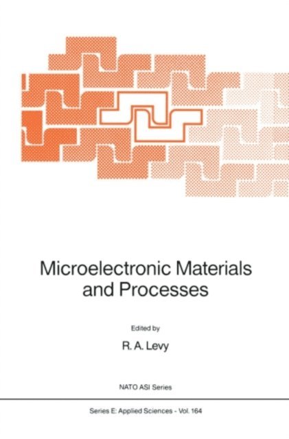 R.A. Levy - Microelectronic Materials and Processes, E-bok