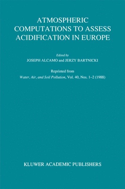 J. Bartnicki, J. Alcamo - Atmospheric Computations to Assess Acidification in Europe, E-bok