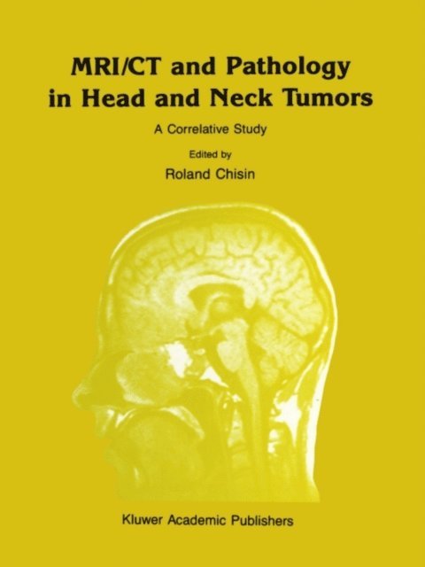 Michael P. Joseph, Mark W. Ragozzino, R. Chisin - MRI/CT and Pathology in Head and Neck Tumors, E-bok
