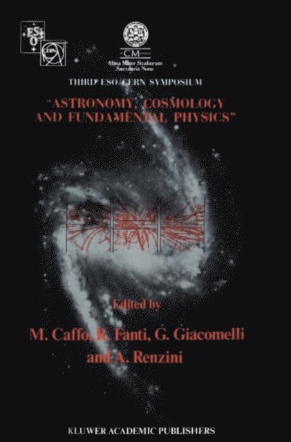 Alvio Renzini, Giorgio Giacomelli, Roberto Fanti, Michele Caffo - Astronomy, Cosmology and Fundamental Physics, E-bok