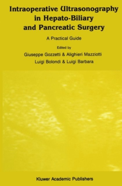 L. Barbara, L. Bolondi, A. Mazziotti, G. Gozetti - Intraoperative Ultrasonography in Hepato-Biliary and Pancreatic Surgery, E-bok