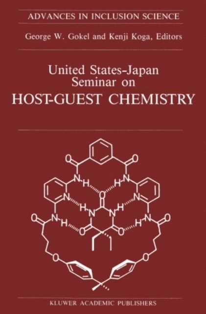 Kenji Koga, George W. Gokel - United States-Japan Seminar on Host-Guest Chemistry, E-bok