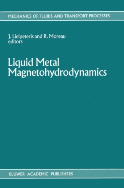 R.J. Moreau, J.J. Lielpeteris - Liquid Metal Magnetohydrodynamics, E-bok