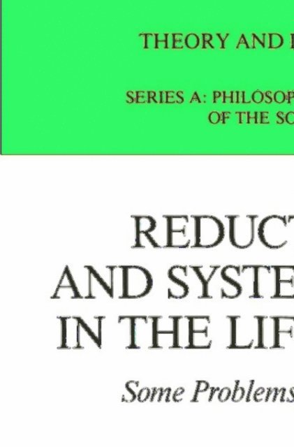 Franz M. Wuketits, Paul Hoyningen-Huene - Reductionism and Systems Theory in the Life Sciences, E-bok