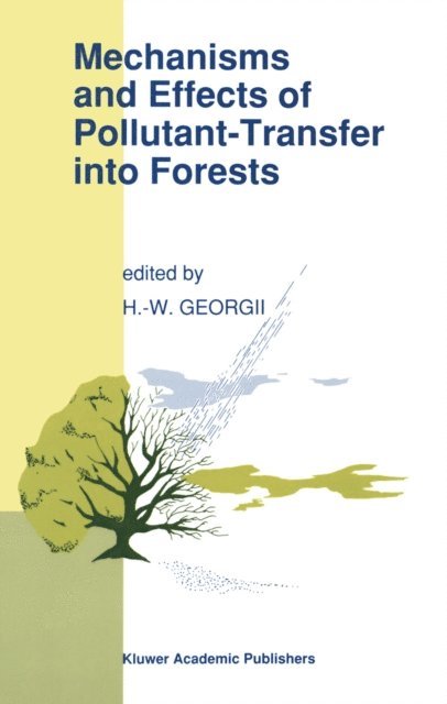 H.W. Georgii - Mechanisms and Effects of Pollutant-Transfer into Forests, E-bok