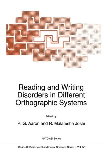 R.M. Joshi, P. G. Aaron - Reading and Writing Disorders in Different Orthographic Systems, E-bok
