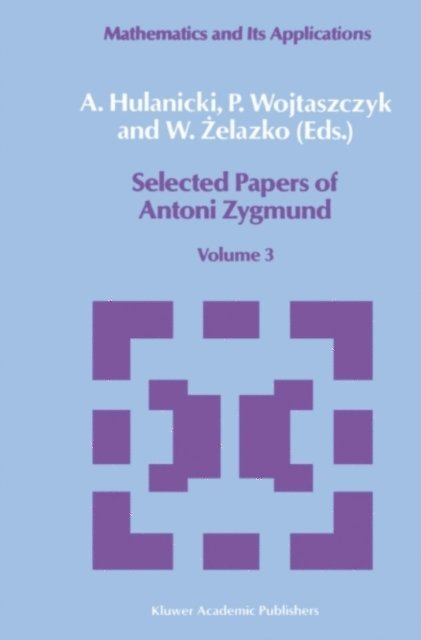 W. Zelazko, P. Wojtaszczyk, A. Hulanicki - Selected Papers of Antoni Zygmund, E-bok
