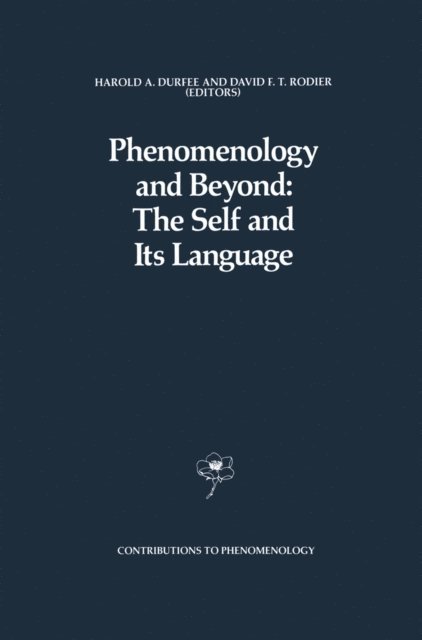 David F.T. Rodier, H.A. Durfee - Phenomenology and Beyond: The Self and Its Language, E-bok