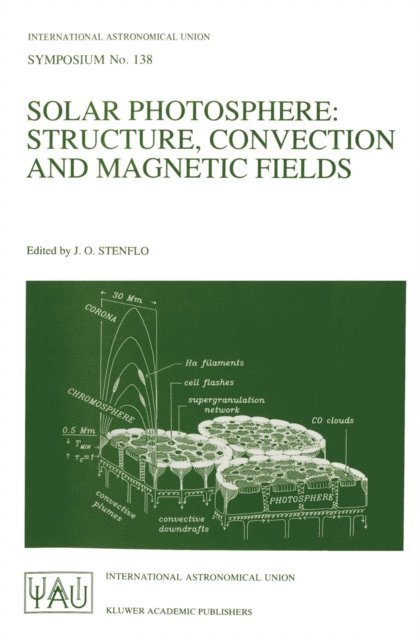 Jan Olof Stenflo - Solar Photosphere: Structure, Convection, and Magnetic Fields, E-bok