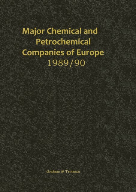 R. M. Whiteside - Major Chemical and Petrochemical Companies of Europe 1989/90, E-bok